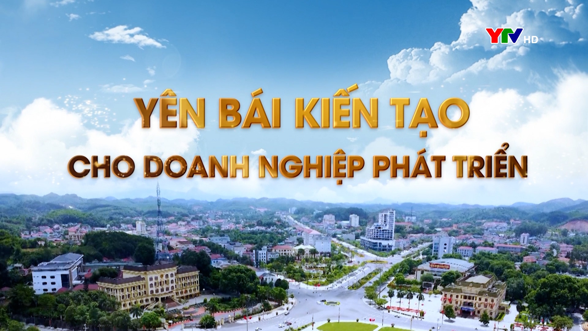 Yên Bái kiến tạo cho doanh nghiệp phát triển