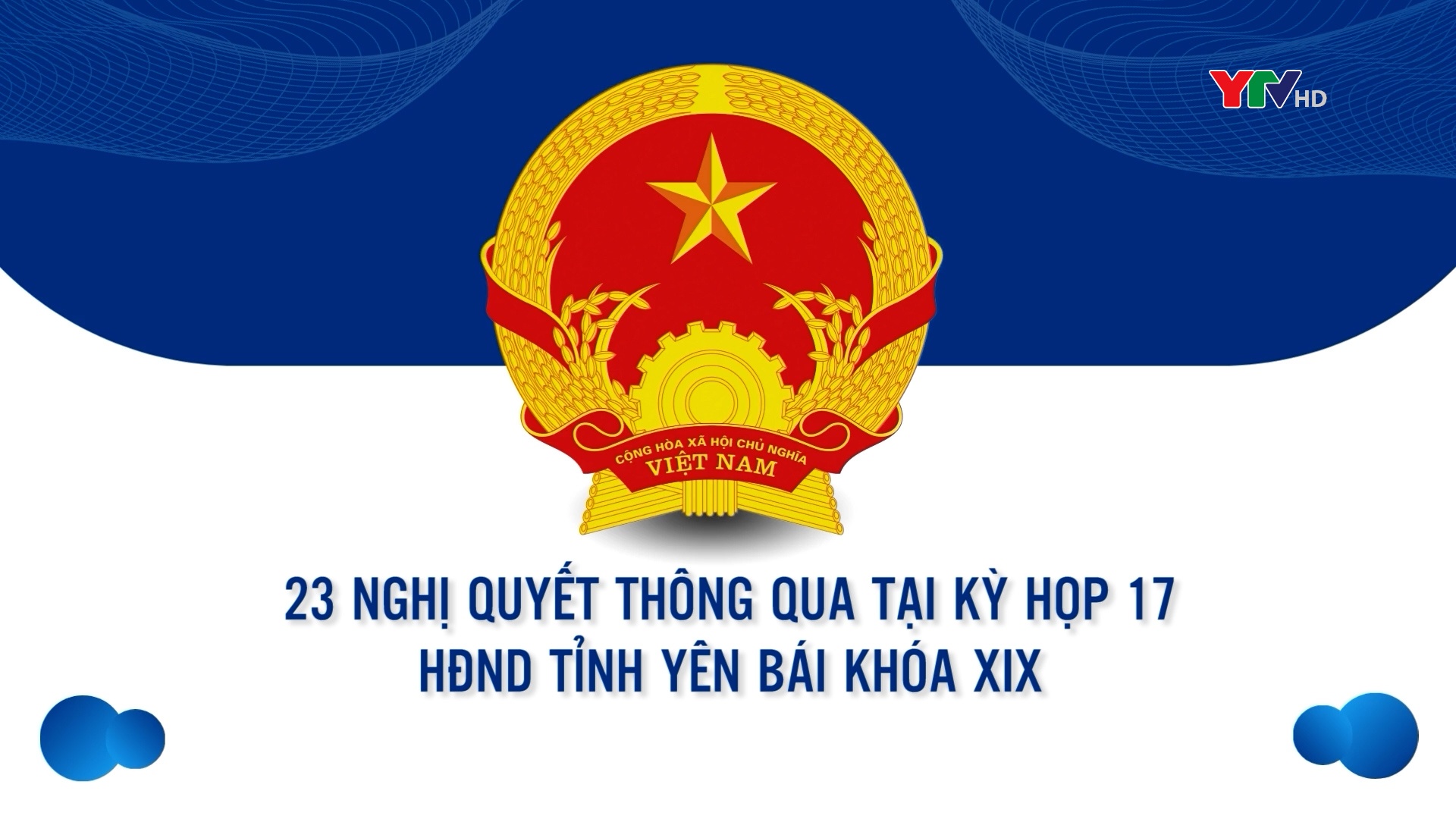 Kỳ họp thứ 17, HĐND tỉnh thông qua 23 nghị quyết