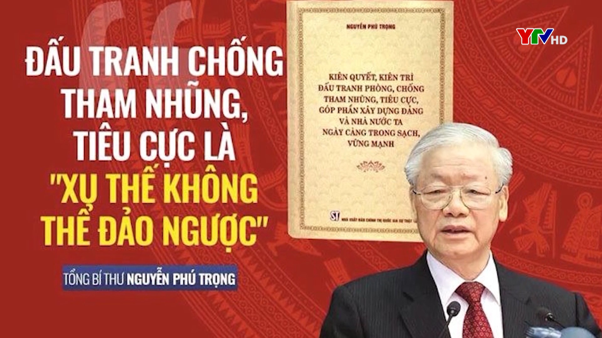 Dấu ấn trong công tác phòng chống tham nhũng của Tổng Bí thư Nguyễn Phú Trọng
