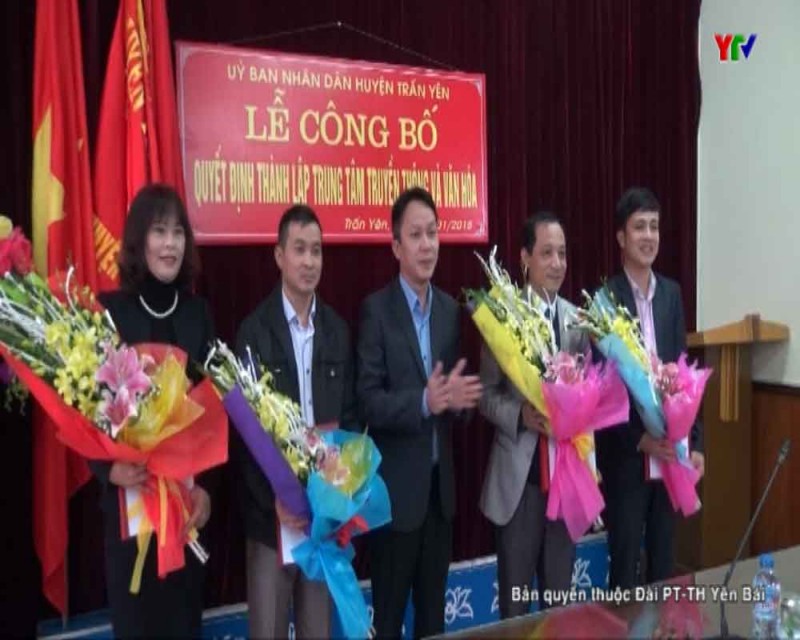 Công bố Quyết định thành lập Trung tâm Truyền thông và Văn hóa huyện Trấn Yên