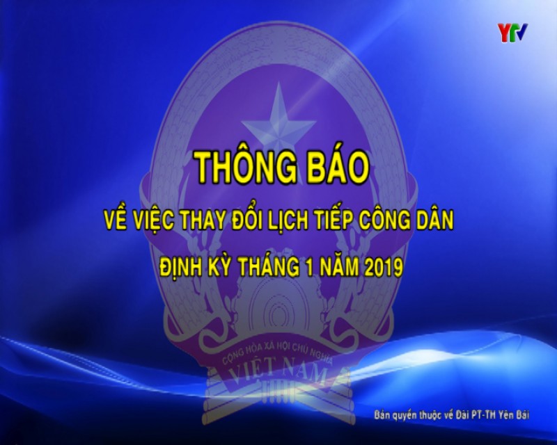 Chủ tịch UBND tỉnh Yên Bái sẽ tiếp công dân vào ngày 14/1/2019