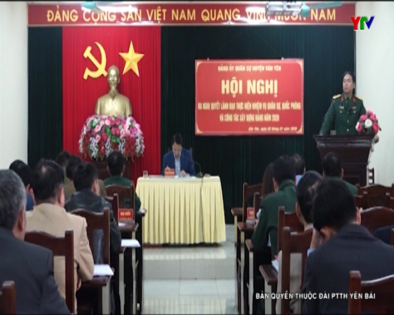 Đảng ủy Quân sự huyện Văn Yên ra Nghị quyết lãnh đạo công tác QS - QP năm 2020