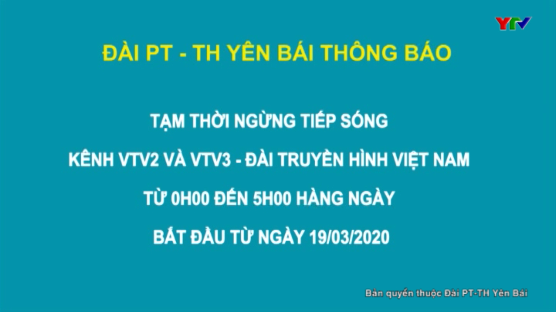 Đài PTTH Yên Bái tạm thời ngừng tiếp sóng kênh VTV2 và VTV3 từ 0h00-5h00 bắt đầu từ 19/3/2020