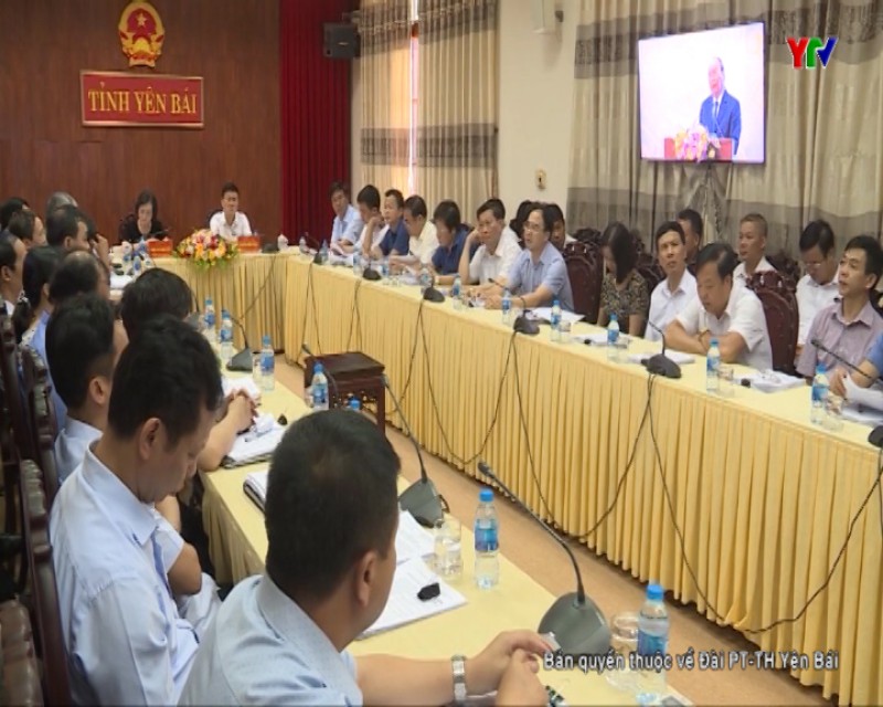 Tỉnh Yên Bái tham dự Hội nghị trực tuyến của Chính phủ với các địa phương triển khai nhiệm vụ 6 tháng cuối năm
