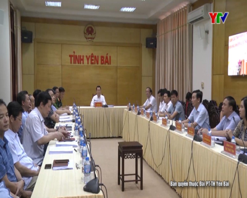 Tỉnh Yên Bái tham dự Hội nghị trực tuyến của Chính phủ với các địa phương, triển khai nhiệm vụ 6 tháng cuối năm 2019