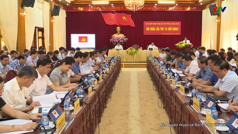 Hội nghị lần thứ 26 - Ban Chấp hành Đảng bộ tỉnh Yên Bái khóa XVIII
