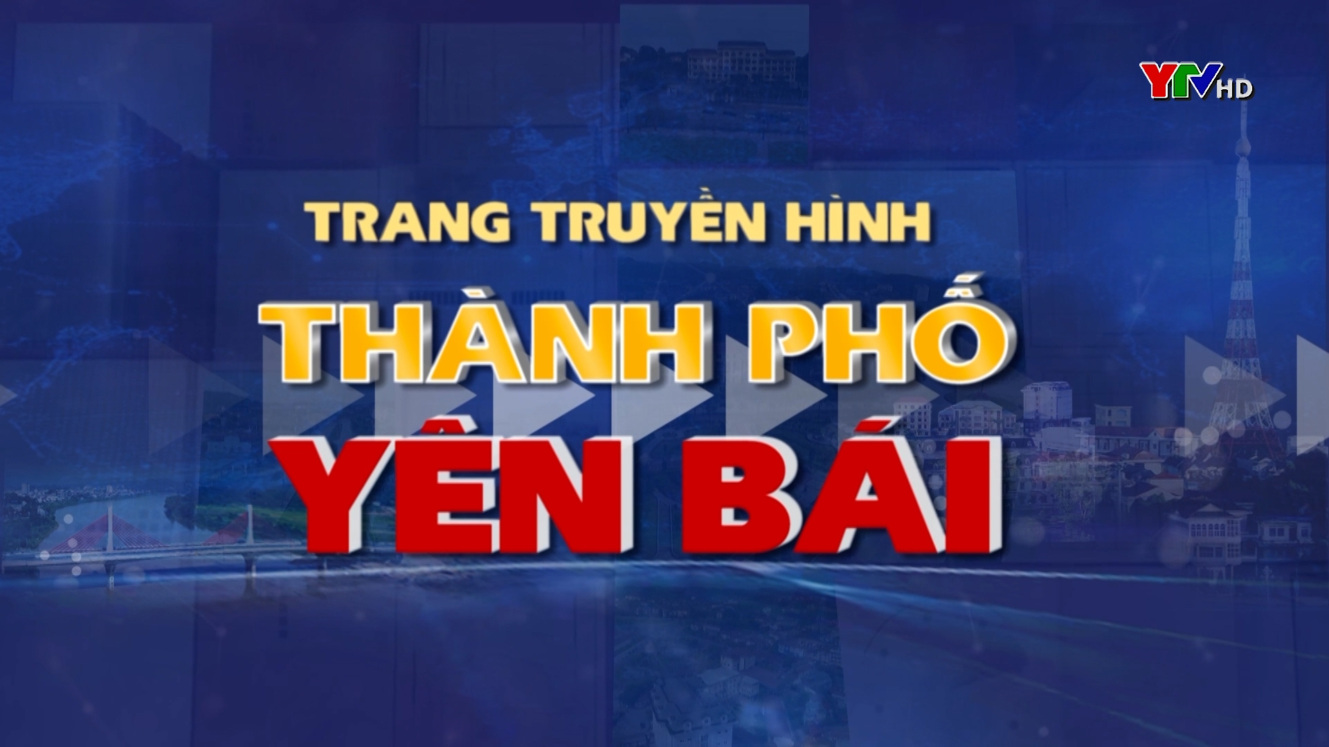 Trang truyền hình thành phố Yên Bái số 2 tháng 7 năm 2022