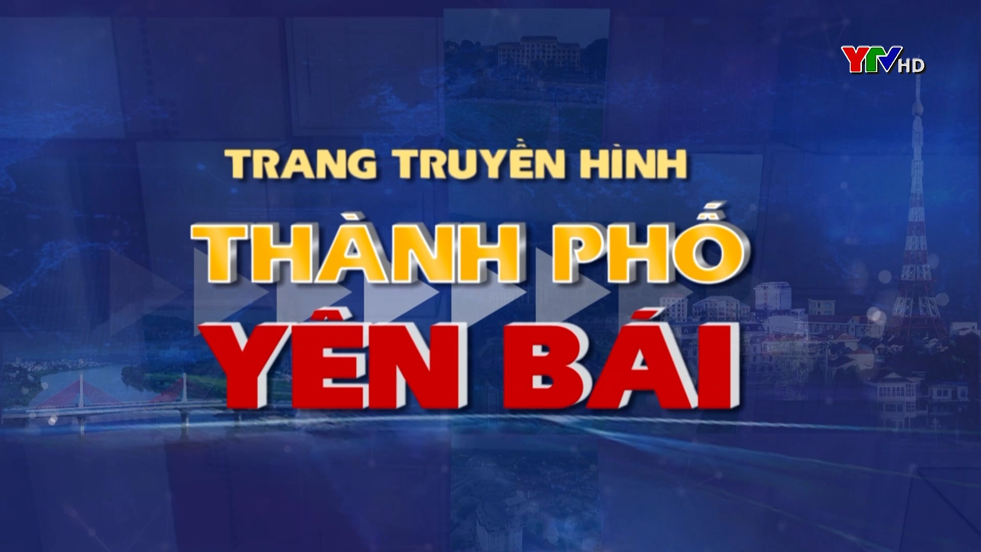 Trang truyền hình thành phố Yên Bái số 1 tháng 8 năm 2022