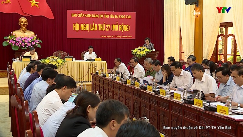 Hội nghị BCH Đảng bộ tỉnh Yên Bái lần thứ 27 (mở rộng)