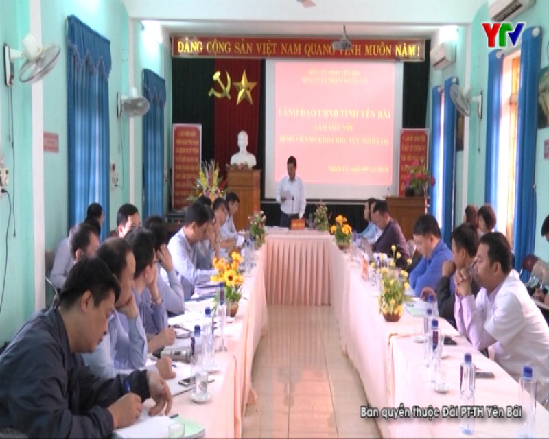 Đồng chí Phó Chủ tịch UBND tỉnh Dương Văn Tiến làm việc với Bệnh viện Đa khoa khu vực Nghĩa Lộ