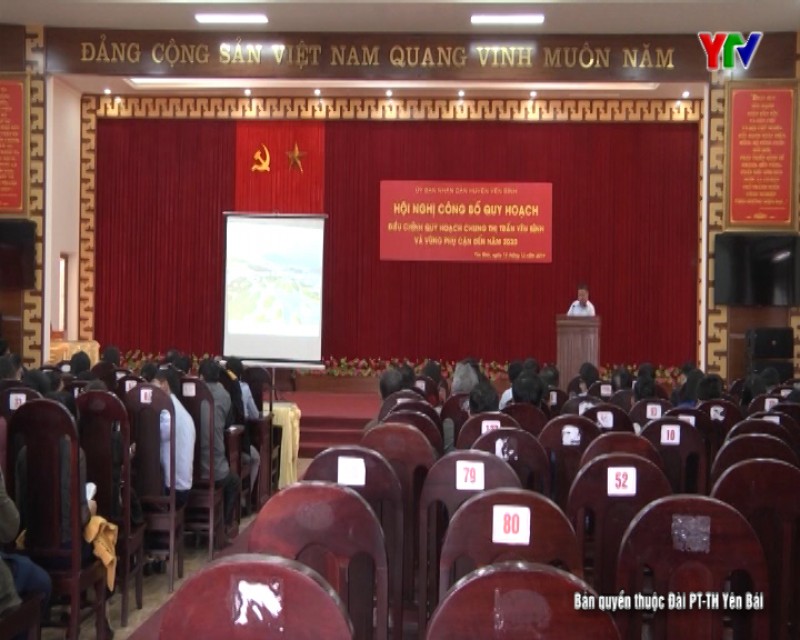 Công bố phê duyệt đồ án “Điều chỉnh quy hoạch chung thị trấn Yên Bình và vùng phụ cận đến năm 2030”